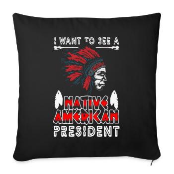 I want to see an Indian president - Sofa pillowcase 17,3'' x 17,3'' (45 x 45 cm) - black - Front