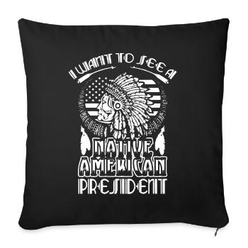 I want to see an Indian president - Sofa pillowcase 17,3'' x 17,3'' (45 x 45 cm) - black - Front