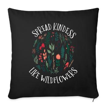 Kindness How To Spread Wildflowers - Sofa pillowcase 17,3'' x 17,3'' (45 x 45 cm) - black - Front
