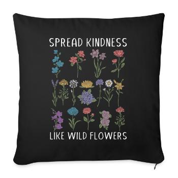 Kindness How To Spread Wildflowers - Sofa pillowcase 17,3'' x 17,3'' (45 x 45 cm) - black - Front