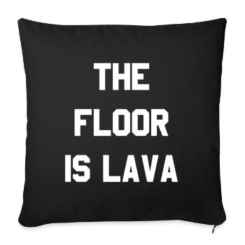 The Floor is Lava - Sofa pillowcase 17,3'' x 17,3'' (45 x 45 cm) - black - Front