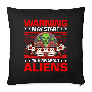 Warning may start talking about Aliens - Sofa pillowcase 17,3'' x 17,3'' (45 x 45 cm) - black - Front