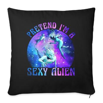 Faites semblant d’être un extraterrestre sexy - Housse de coussin décorative 45 x 45 cm - noir - Devant
