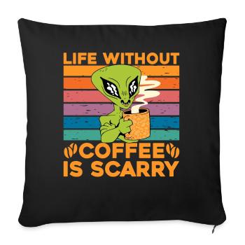Life without Coffee is scarry - Sofa pillowcase 17,3'' x 17,3'' (45 x 45 cm) - black - Front