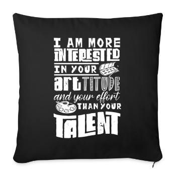 Art teacher, interested in artitude effort - Sofa pillowcase 17,3'' x 17,3'' (45 x 45 cm) - black - Front