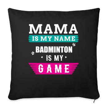 Badminton Mama Spruch - Sofakissenbezug 45 x 45 cm - Schwarz - Vorne