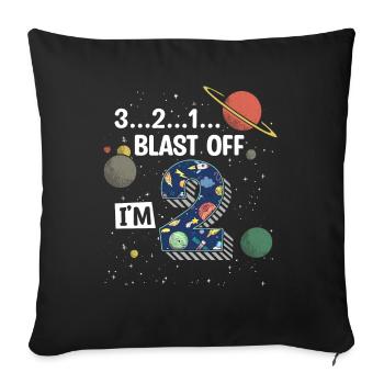 Blast Off Ich Bin2 Jahre Alt, 2. Geburtstag - Sofakissenbezug 45 x 45 cm - Schwarz - Vorne