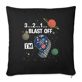 Blast Off Ich Bin 9 Jahre Alt, 9. Geburtstag - Sofakissenbezug 45 x 45 cm - Schwarz - Vorne