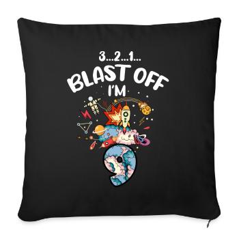 Blast Off Ich Bin 9 Jahre Alt, 9. Geburtstag - Sofakissenbezug 45 x 45 cm - Schwarz - Vorne