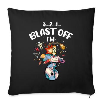 Blast Off Ich Bin 6 Jahre Alt, 6. Geburtstag - Sofakissenbezug 45 x 45 cm - Schwarz - Vorne