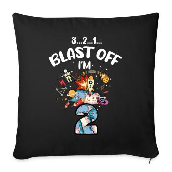 Blast Off Ich Bin2 Jahre Alt, 2. Geburtstag - Sofakissenbezug 45 x 45 cm - Schwarz - Vorne