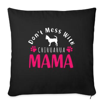 Chihuahua Mama Funny Saying - Sofa pillowcase 17,3'' x 17,3'' (45 x 45 cm) - black - Front