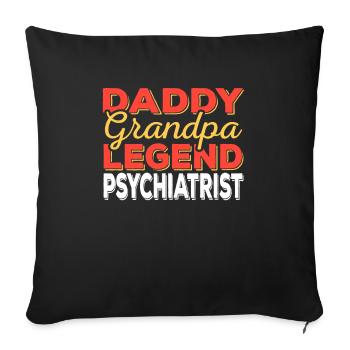Papa Grandpa Legend Psychiatrist - Sofa pillowcase 17,3'' x 17,3'' (45 x 45 cm) - black - Front
