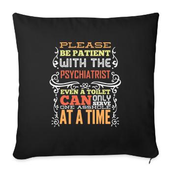Psychiatrist Saying Funny Gift - Sofa pillowcase 17,3'' x 17,3'' (45 x 45 cm) - black - Front