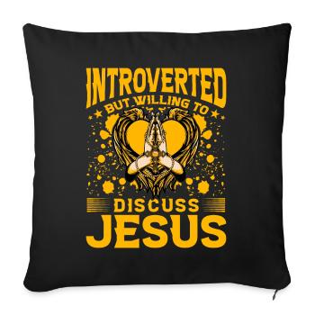 Introverted but willing to discuss Jesus - Sofakissenbezug 45 x 45 cm - Schwarz - Vorne