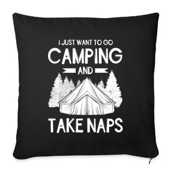 I just want to go Camping and take naps - Sofa pillowcase 17,3'' x 17,3'' (45 x 45 cm) - black - Front