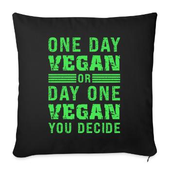 Inspirational Vegan Quote for Future Vegans - Sofa pillowcase 17,3'' x 17,3'' (45 x 45 cm) - black - Front