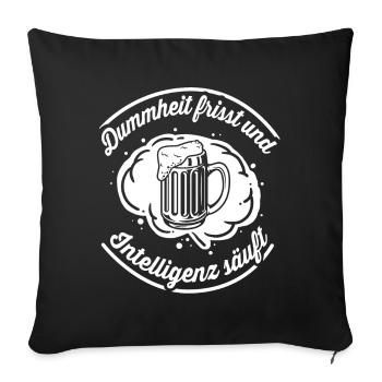 Stupidity eats, intelligence sucks - Sofa pillowcase 17,3'' x 17,3'' (45 x 45 cm) - black - Front