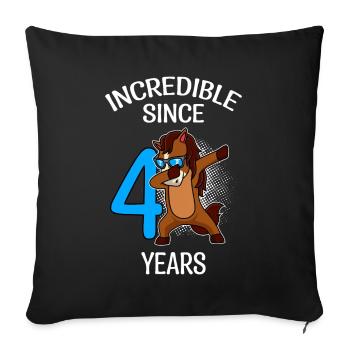 Unbelievable for 4 years 4th birthday - Sofa pillowcase 17,3'' x 17,3'' (45 x 45 cm) - black - Front