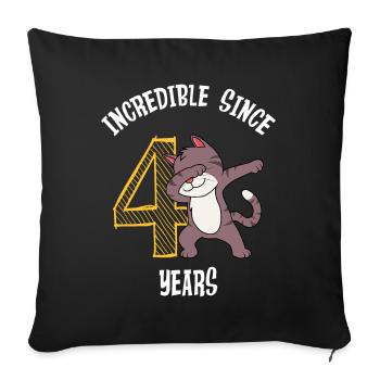 Unbelievable for 4 years 4th birthday - Sofa pillowcase 17,3'' x 17,3'' (45 x 45 cm) - black - Front
