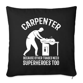 Carpenter, carpenter - Sofa pillowcase 17,3'' x 17,3'' (45 x 45 cm) - black - Front