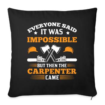 Carpenter, carpenter - Sofa pillowcase 17,3'' x 17,3'' (45 x 45 cm) - black - Front