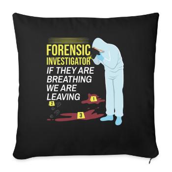 Forensic Technician Crime Scene Investigator Forensic Sentence - Sofa pillowcase 17,3'' x 17,3'' (45 x 45 cm) - black - Front