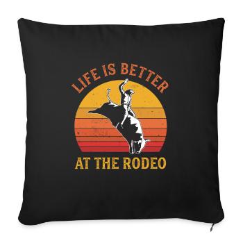 Bull Riding Life is better at the Rodeo Bull - Sofa pillowcase 17,3'' x 17,3'' (45 x 45 cm) - black - Front