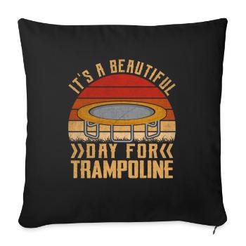 Es ist ein schöner Tag für Trampolin - Sofakissenbezug 45 x 45 cm - Schwarz - Vorne