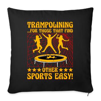 Trampolinspringen für alle, denen andere Sportarten leicht fallen - Sofakissenbezug 45 x 45 cm - Schwarz - Vorne