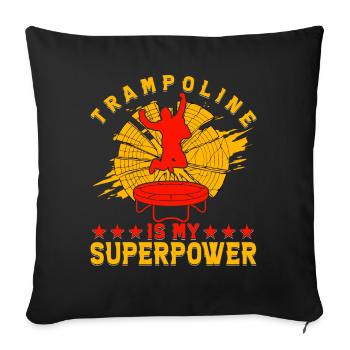 Trampolin ist meine Superkraft - Sofakissenbezug 45 x 45 cm - Schwarz - Vorne