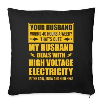 Wife of a high-voltage electrician - Sofa pillowcase 17,3'' x 17,3'' (45 x 45 cm) - black - Front