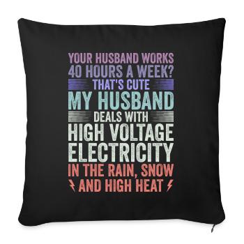 Wife of a high-voltage electrician - Sofa pillowcase 17,3'' x 17,3'' (45 x 45 cm) - black - Front