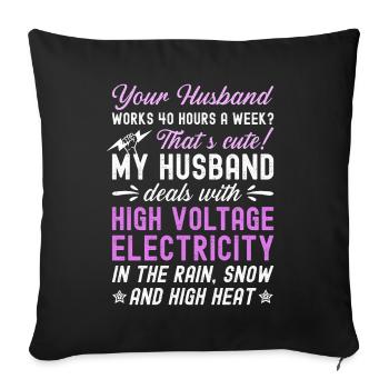 Wife of a high-voltage electrician - Sofa pillowcase 17,3'' x 17,3'' (45 x 45 cm) - black - Front