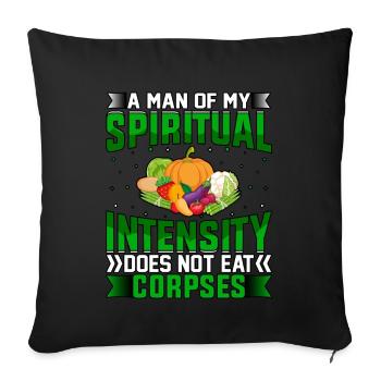 Un homme de mon intensité spirituelle ne mange pas de cadavres - Housse de coussin décorative 45 x 45 cm - noir - Devant