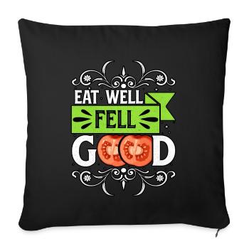 Eat well fell good - Sofa pillowcase 17,3'' x 17,3'' (45 x 45 cm) - black - Front