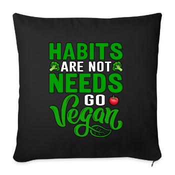 Les habitudes ne sont pas nécessaires de devenir végétalien - Housse de coussin décorative 45 x 45 cm - noir - Devant