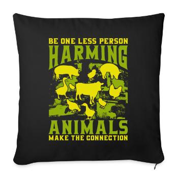 Be one less Person Harming Animals Vegan - Sofa pillowcase 17,3'' x 17,3'' (45 x 45 cm) - black - Front