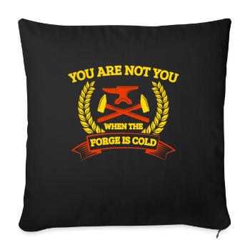 Blacksmith You Are Not You When The Forge Is Cold - Sofakissenbezug 45 x 45 cm - Schwarz - Vorne
