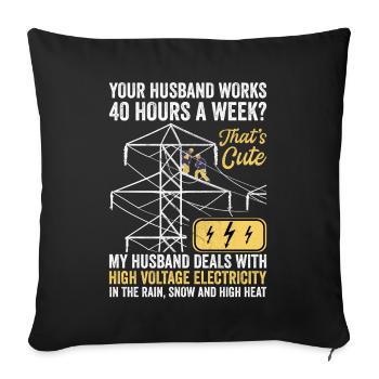 Wife of a high-voltage electrician - Sofa pillowcase 17,3'' x 17,3'' (45 x 45 cm) - black - Front