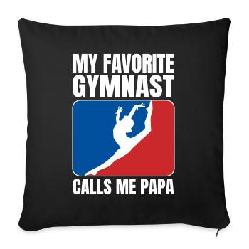 My favorite gymnast calls me Papa - Sofa pillowcase 17,3'' x 17,3'' (45 x 45 cm) - black - Front