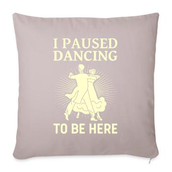 Ich Pausierte Das Tanzen Ballsaal Paartanz Tanz - Sofakissenbezug 45 x 45 cm - helles Taupe - Vorne