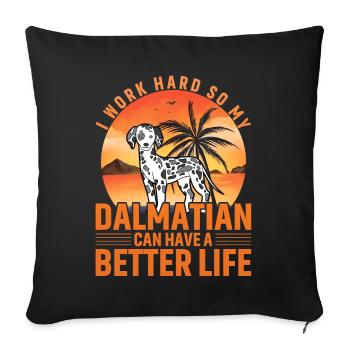Je travaille dur pour que mon dalmatien puisse avoir une meilleure - Housse de coussin décorative 45 x 45 cm - noir - Devant
