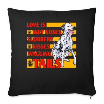 Love is wet noses slobbery kisses wagging tails - Sofa pillowcase 17,3'' x 17,3'' (45 x 45 cm) - black - Front