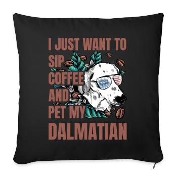 Je veux juste siroter du café et caresser mon dalmatien - Housse de coussin décorative 45 x 45 cm - noir - Devant