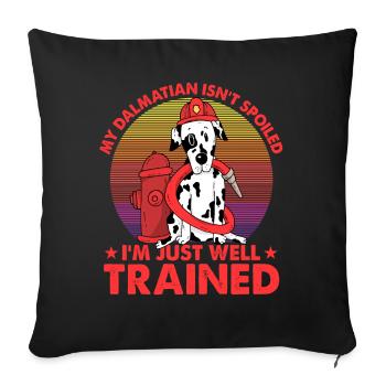 Mon dalmatien n’est pas gâté, je suis juste bien entraîné - Housse de coussin décorative 45 x 45 cm - noir - Devant