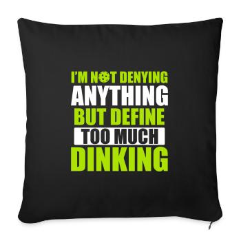 Pickleball Too Much Dinking Pickleball Citation Drôle - Housse de coussin décorative 45 x 45 cm - noir - Devant