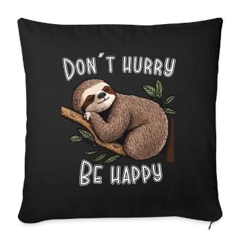 Ne vous pressez pas, ne vous dépêchez pas, ne vous dépêchez pas - Housse de coussin décorative 45 x 45 cm - noir - Devant