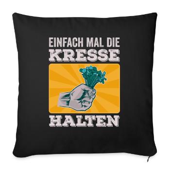Einfach Mal die Kresse Halten Gartenlust Gärtner - Sofakissenbezug 45 x 45 cm - Schwarz - Vorne