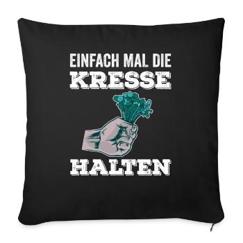 Einfach Mal die Kresse Halten Gartenlust Gärtner - Sofakissenbezug 45 x 45 cm - Schwarz - Vorne